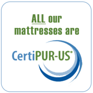 All our mattresses are CertiPUR-US