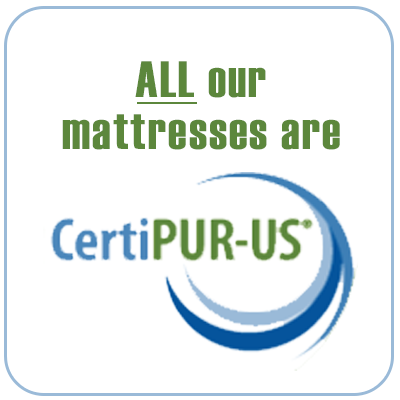 All our mattresses are CertiPUR-US